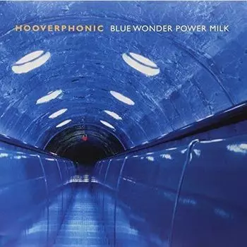 Виниловая пластинка Hooverphonic – Blue Wonder Power Milk LP