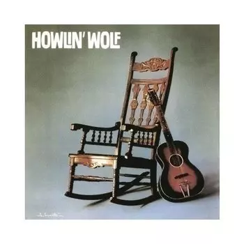 Виниловая пластинка Howlin' Wolf - Rockin Chair Album