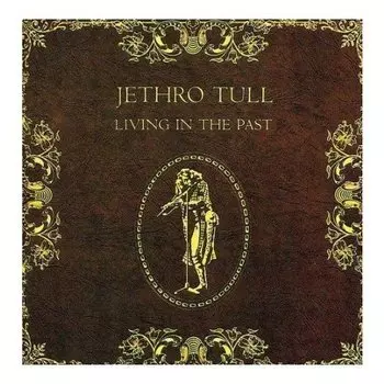 Виниловая пластинка Jethro Tull - Living in the Past LP