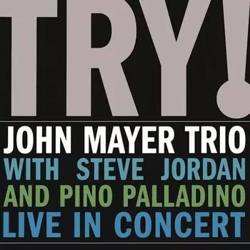 Виниловая пластинка John Mayer Trio – Try! 2LP
