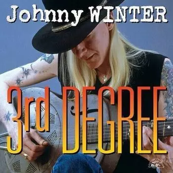 Виниловая пластинка Johnny Winter – 3rd Degree LP