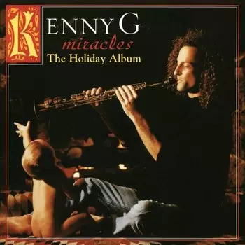 Виниловая пластинка Kenny G - Miracles: The Holiday Album. 1 LP