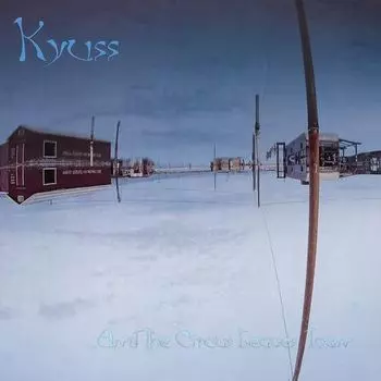 Виниловая пластинка Kyuss – ...And The Circus Leaves Town LP