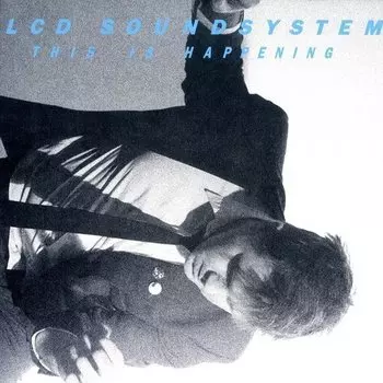 Виниловая пластинка LCD Soundsystem - This Is Happening