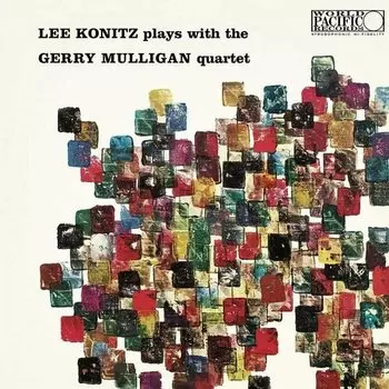 Виниловая пластинка Lee Konitz &amp; Gerry Mulligan - Lee Konitz Plays With The Gerry Mulligan Quartet