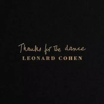 Виниловая пластинка Leonard Cohen – Thanks For The Dance LP