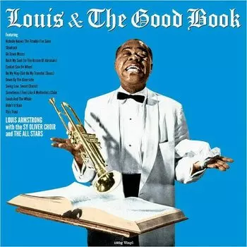 Виниловая пластинка Louis Armstrong — And The Good Book