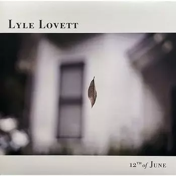 Виниловая пластинка Lyle Lovett - 12th Of June LP