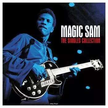 Виниловая пластинка Magic Sam - The Singles Collection