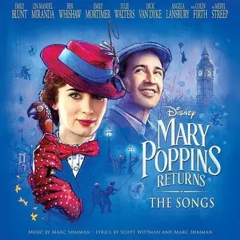 Виниловая пластинка Marc Shaiman, Scott Wittman – Mary Poppins Returns: The Songs LP
