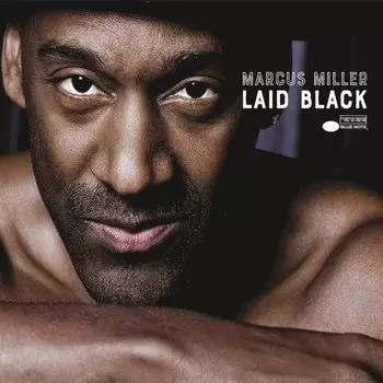 Виниловая пластинка Marcus Miller - Laid Black