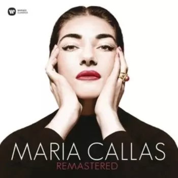 Виниловая пластинка Maria Callas - Remastered