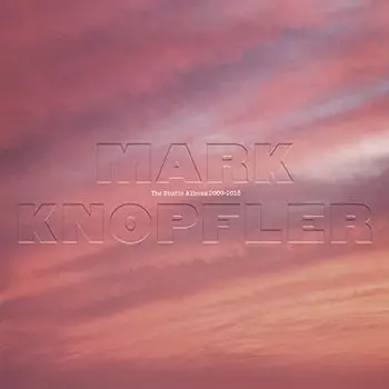 Виниловая пластинка Mark Knopfler – The Studio Albums 2009-2018 9LP