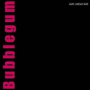 Виниловая пластинка Mark Lanegan Band – Bubblegum LP