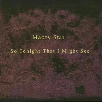 Виниловая пластинка Mazzy Star - So Tonight That I Might See LP