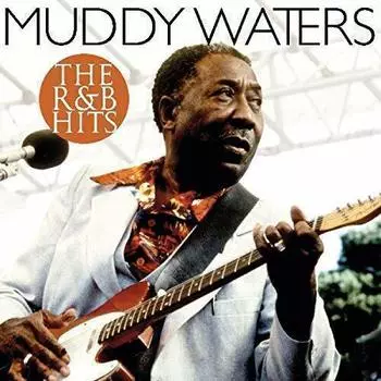 Виниловая пластинка Muddy Waters – The R&amp;B Hits LP
