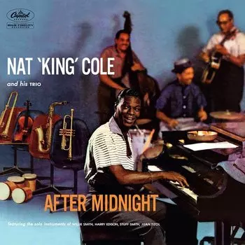 Виниловая пластинка Nat 'King' Cole And His Trio – After Midnight LP