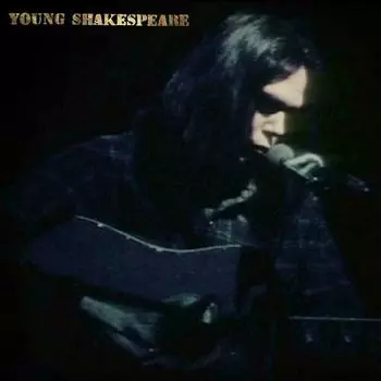 Виниловая пластинка Neil Young - Young Shakespeare