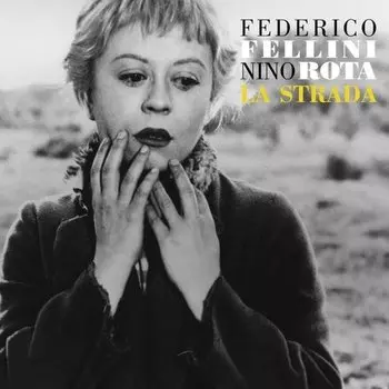 Виниловая пластинка Nino Rota – Federico Fellini La Strada 2LP