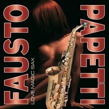 Виниловая пластинка Papetti Fausto - Love Magic Sax LP