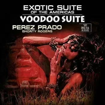 Виниловая пластинка Perez Prado &amp; Orchestra - Exotic Suite Of The Americas / Voodoo Suite
