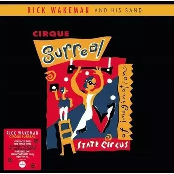 Виниловая пластинка Rick Wakeman – Cirque Surreal