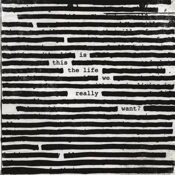 Виниловая пластинка Roger Waters - Is This The Life We Really Want?