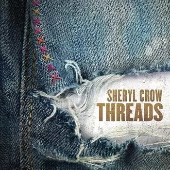 Виниловая пластинка Sheryl Crow - Threads