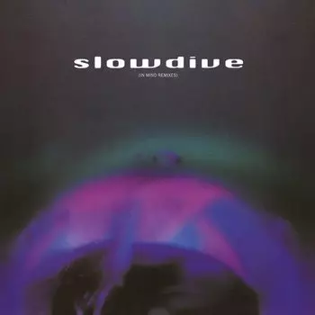 Виниловая пластинка Slowdive - 5: In Mind Remixes