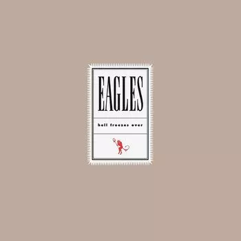 Виниловая пластинка The Eagles - Hell Freezes Over LP