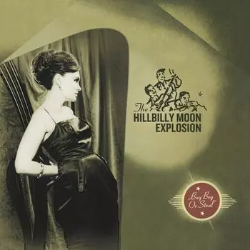 Виниловая пластинка The Hillbilly Moon Explosion – Buy Beg Or Steal LP