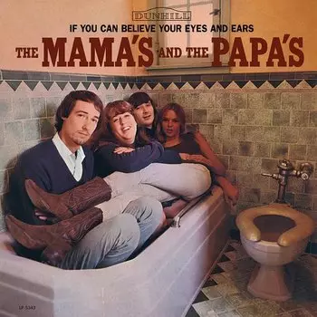 Виниловая пластинка The Mamas &amp; the Papas - If You Can Believe Your Eyes And Ears LP