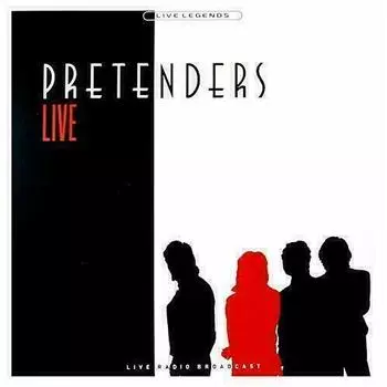 Виниловая пластинка The Pretenders - Live (Live Radio Broadcast)