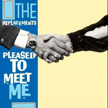 Виниловая пластинка The Replacements - Pleased To Meet Me