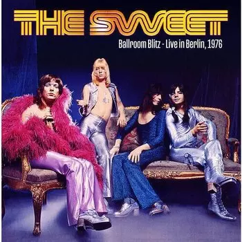 Виниловая пластинка The Sweet – Ballroom Blitz - Live In Berlin, 1976 LP