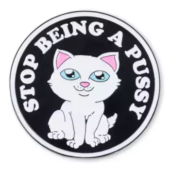 Значок RIPNDIP Stop Being A Pussy Pin 2023