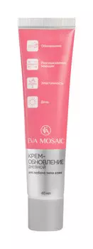Дневной обновляющий крем для любого типа кожи лица Eva Mosaic Крем-обновление дневной