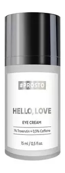 Крем для кожи вокруг глаз с кофеином 0,5% и троксерутином 1% #Prosto Hello, Love Eye Cream