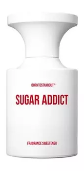 Парфюмерная вода Borntostandout Sugar Addict Fragrance Sweetener