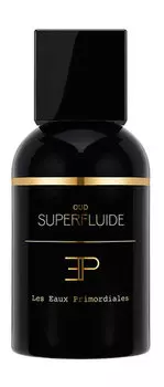 Парфюмерная вода Les Eaux Primordiales Superfluide Collection Oud Eau de Parfum