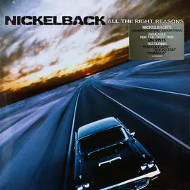 Виниловая пластинка Nickelback - All The Right Reasons (2005)