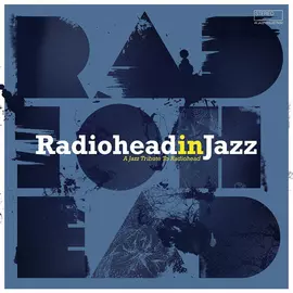 Виниловая пластинка Various - Radiohead In Jazz (2019)