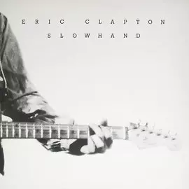 Виниловая пластинка Eric Clapton - Slowhand (1977)