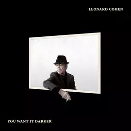 Виниловая пластинка Leonard Cohen - You Want It Darker (2016)