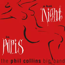 Виниловая пластинка The Phil Collins Big Band - A Hot Night In Paris (1999)