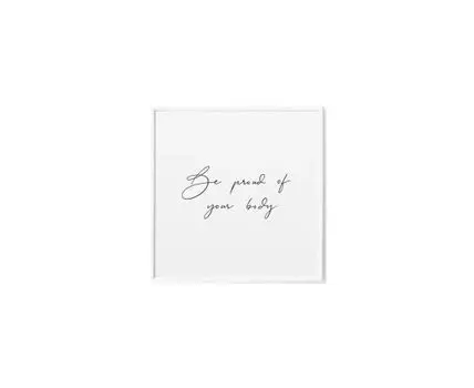 Постер BE PROUD OF YOUR BODY