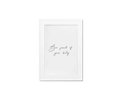 Постер BE PROUD OF YOUR BODY (черный, белый, 30)
