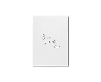 Постер GIVE YOURSELF TIME (черный, белый, 30)