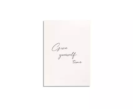Постер GIVE YOURSELF TIME (черный, белый, 40)