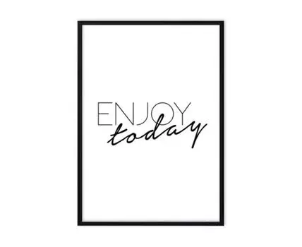 Постер в рамке Enjoy today